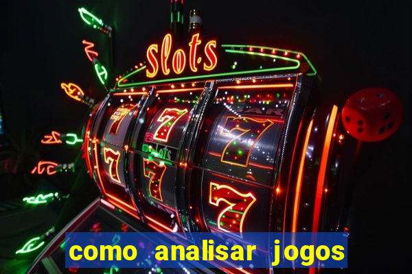 como analisar jogos de futebol para apostar
